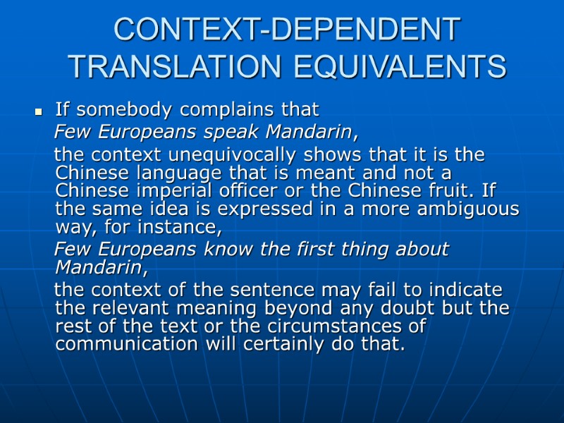 CONTEXT-DEPENDENT TRANSLATION EQUIVALENTS If somebody complains that    Few Europeans speak Mandarin,